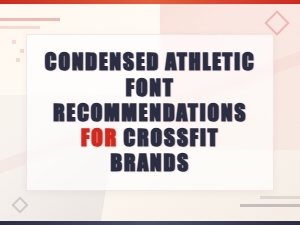 Best Condensed Athletic Fonts for Crossfit Brand Identity